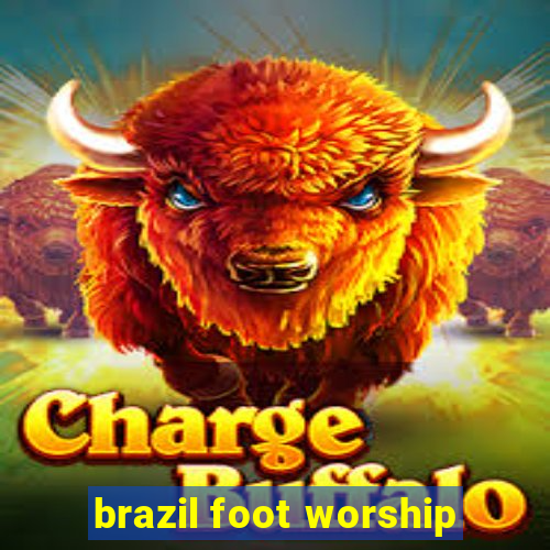 brazil foot worship